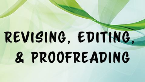 Thumbnail for 1301-Revising, Editing, and Proofreading