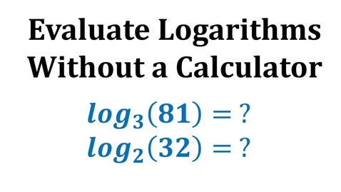 Thumbnail for Evaluate Logarithms Without a Calculator - Whole Numbers