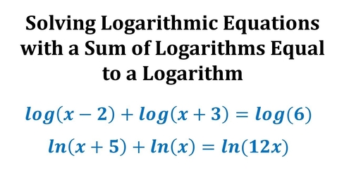 Thumbnail for Ex 3-Solve Logarithmic Equations