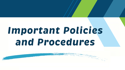 Thumbnail for Important Policies and Procedures