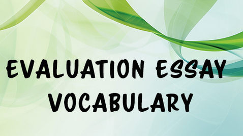 Thumbnail for 1301-Evaluation Essay Vocabulary