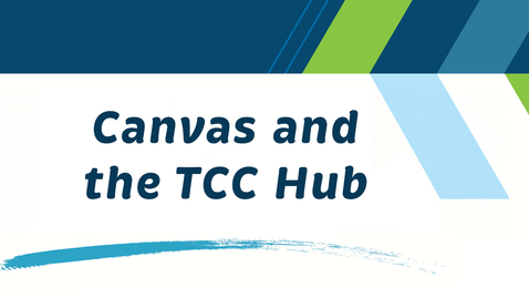 Thumbnail for Canvas and the TCC Hub