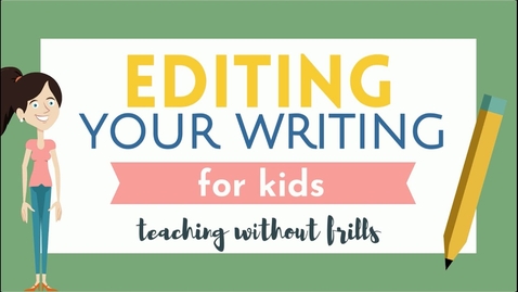 Thumbnail for Editing Your Writing 