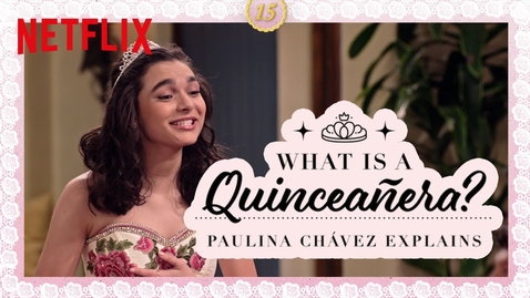 Thumbnail for What is a Quinceañera? Paulina Chávez Explains 👸🏽 Netflix After School
