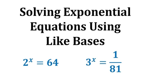 Thumbnail for Ex 1:  Solve Exponential Equations Using Like Bases - No Logarithms