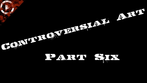Thumbnail for Controversial Art Part 6 1997- 2005