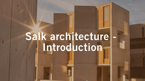 Thumbnail for entry Salk architecture - Introduction