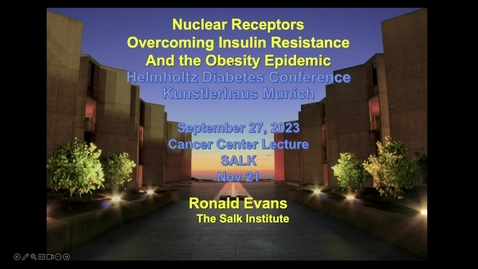 Thumbnail for Ron Evans - Nuclear Receptors Overcoming Insulin Resistance And the Obesity Epidemic