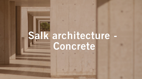 Thumbnail for entry Salk Architecture - Concrete