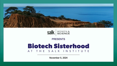 Thumbnail for Biotech Sisterhood at the Salk Institute