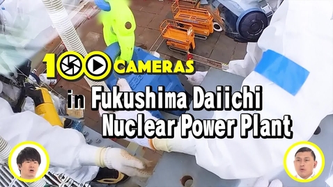 Thumbnail for 100 Cameras x Fukushima Daiichi Nuclear Power Plant