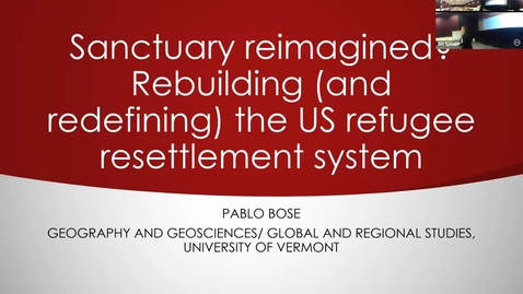 Thumbnail for Pablo Bose: Sanctuary Reimagined? Rebuilding (and redefining) the US Resettlement System