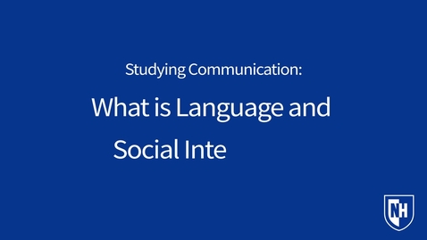 Thumbnail for entry What is Language and Social Interaction?