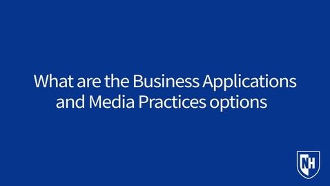 Thumbnail for entry What are the Business Applications and Media Practices Options?