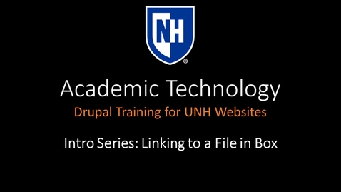 Thumbnail for entry Drupal Intro Series - Linking to a File in Box