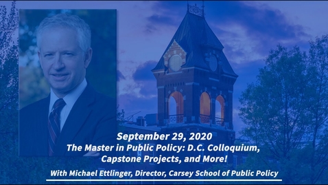 Thumbnail for entry Academic Info Session: The Master in Public Policy at Carsey: D.C. Colloquium and Capstone Projects