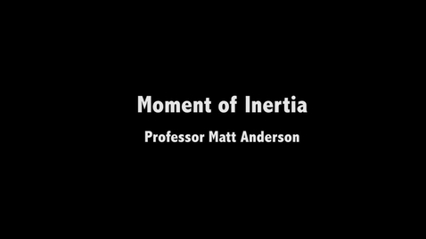 Thumbnail for Moment of Inertia