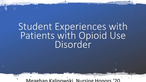 Thumbnail for entry Nursing Student Experiences With Patients With Opioid Use Disorder