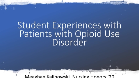 Thumbnail for Nursing Student Experiences With Patients With Opioid Use Disorder