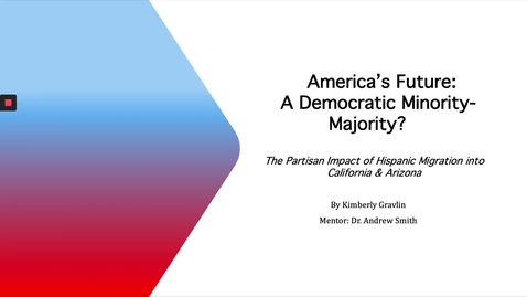 Thumbnail for entry America's Future: A Democratic Minority-Majority? The Partisan Impact of Hispanic Migration into California and Arizona