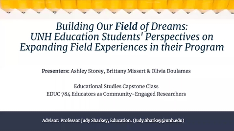 Thumbnail for Building Our Field of Dreams: UNH Education Students’ Perspectives on Expanding Field Experiences in their Program