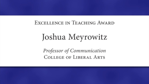 Thumbnail for Joshua Meyrowitz Faculty Excellence 2012