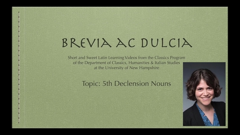 Thumbnail for 5th Declension Nouns (Brevia ac Dulcia, Basic)