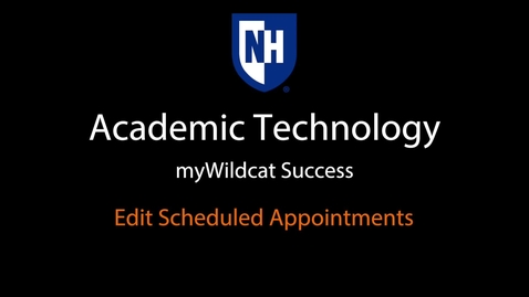 Thumbnail for myWildcats Success - Editing a Scheduled Appointment