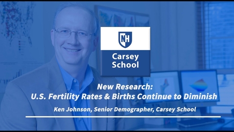 Thumbnail for entry Research Webinar: U.S. Fertility Rates and Births Continue to Diminish