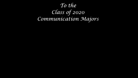 Thumbnail for Communication Faculty Congratulate Class of 2020