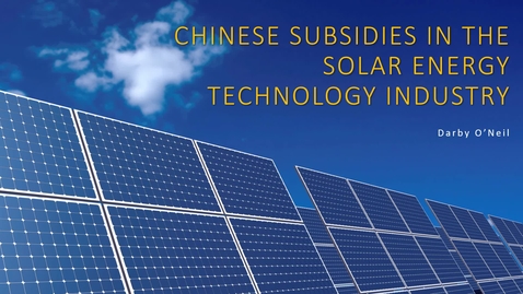 Thumbnail for entry Chinese Subsidies in the Solar Energy Technology Industry