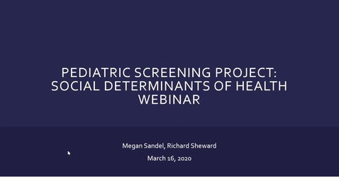 Thumbnail for Pediatric Screening Project: Social Determinants of Health Webinar