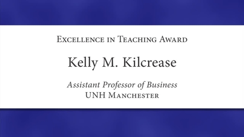 Thumbnail for Kelly M. Kilcrease Faculty Excellence 2012