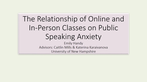 Thumbnail for The Relationship of Online and In-Person Classes on Public Speaking Anxiety