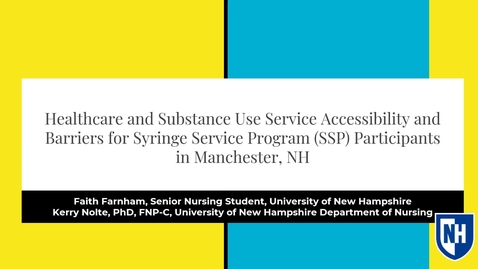 Thumbnail for entry Healthcare and Substance Use Service Accessibility and Barriers for Syringe Service Program (SSP) Participants in Manchester, NH