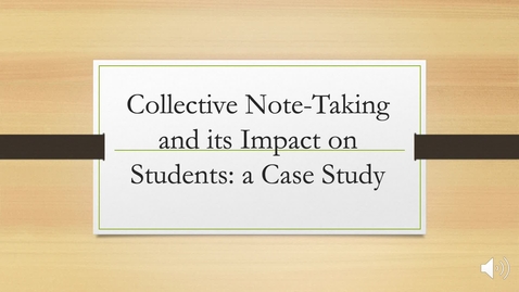 Thumbnail for entry Collective Note-Taking and its Impact on Students: a Case Study