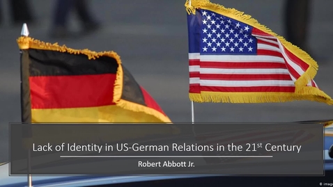 Thumbnail for entry Lack of Direction in US-German Relations in the 21st Century Robert Abbott URC 2021 IA