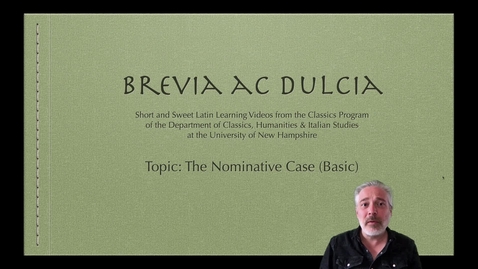 Thumbnail for entry The Nominative Case (Brevia ac Dulcia, Basic)