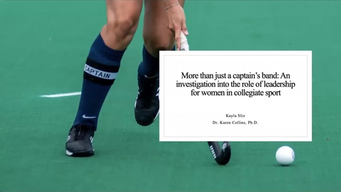 Thumbnail for entry More than just a captain’s band: An investigation into the role of leadership for women in collegiate sport