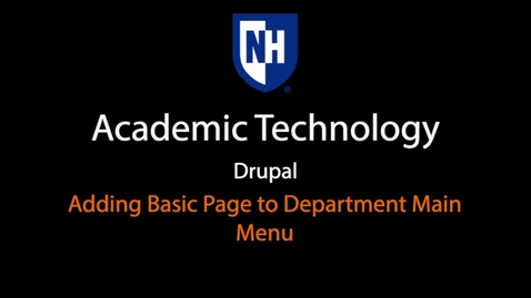 Thumbnail for entry Drupal - Adding Basic Page to Department Main Menu