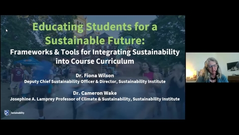 Thumbnail for entry Educating Students for a Sustainable Future- Frameworks and Tools for Integrating Sustainability into Any Course Curriculum. 9/30/2021