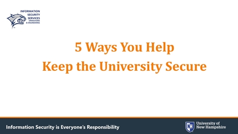 Thumbnail for entry 5 Ways You Help Keep the University Secure - Protect Your Accounts