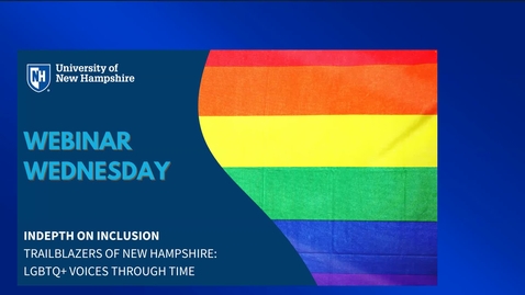 Thumbnail for In-Depth on Inclusion - Trailblazers of NH: LGBTQ Voices Through Time