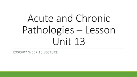 Thumbnail for entry Lesson Unit 13_ChronicAcutePathologies