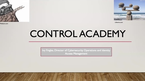 Thumbnail for Control Academy: Good controls are good management and equal clean Information technology audits