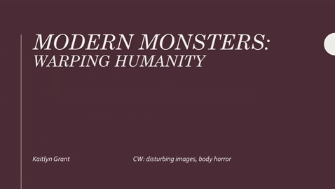 Thumbnail for entry Modern Monsters: Warping Humanity