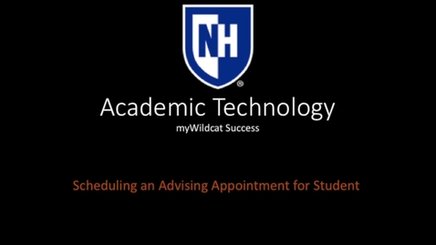 Thumbnail for myWildcat Success - Scheduling an Advising Appointment for Student