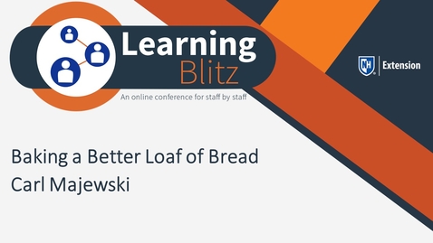 Thumbnail for entry Learning Blitz - Baking a Better loaf of Bread - Carl Majewski