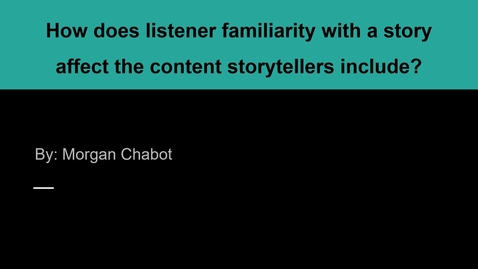 Thumbnail for entry How Does Listener Familiarity with a Story Affect the Content Storytellers Include?