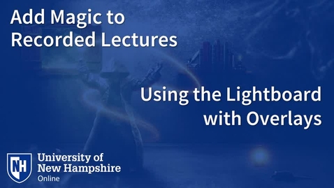 Thumbnail for Using the Lightboard with Overlays